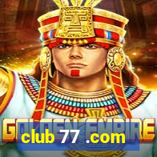 club 77 .com